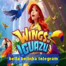 bella belinha telegram